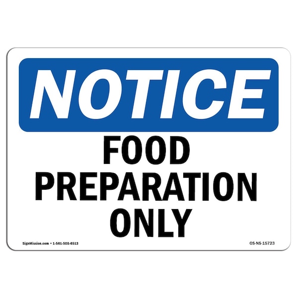 Safety Sign, OSHA Notice, 7" Height, Aluminum, NOTICE Food Preparation Only Sign, Landscape